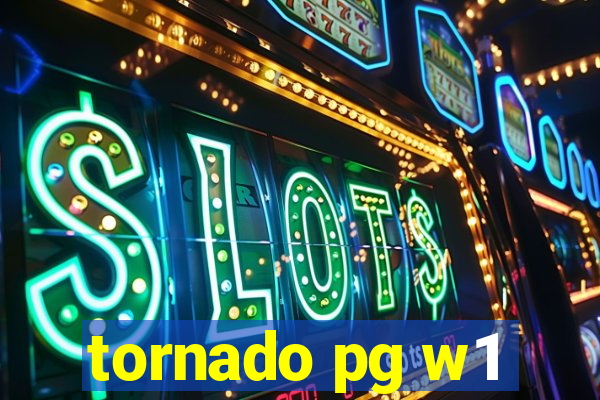tornado pg w1